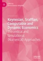 Keynesian, Sraffian, Computable and Dynamic Economics  "Theoretical and Simulational (Numerical) Approaches"