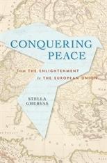 Conquering Peace "From the Enlightenment to the European Union"
