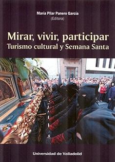 Mirar, vivir, participar "Turismo cultural y Semana Santa"