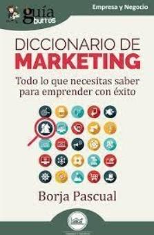 Diccionario de marketing "Todo lo que necesitas saber para emprender con éxito"