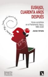 Euskadi, cuarenta años después "Voces socialistas en el Parlamento Vasco, 1980-2020"