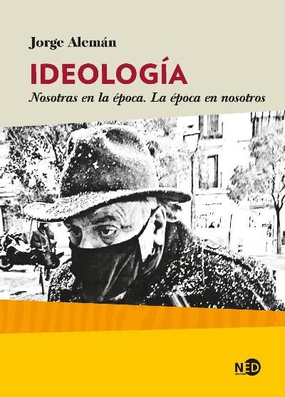 Ideología "Nosotras en la época. La época en nosotros"