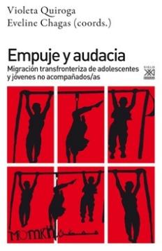 Empuje y audacia "Migración transfronteriza de adolescentes y jóvenes no acompañados/as"