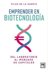 Emprender en biotecnología "Del laboratorio al mercado de capitales"