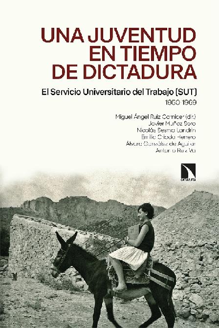 Una juventud en tiempo de dictadura "El servicio universiatario del trabajo (SUT)"