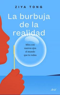 La burbuja de la realidad "Mira con nuevos ojos el mundo que te rodea"