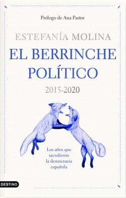 El berrinche político "2015-2020 Los años que sacudieron la democracia española"