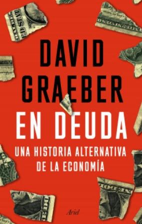 En deuda "Una historia alternativa de la economía"