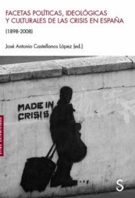 Facetas políticas, ideológicas y culturales de las crisis en España (1898-2008)