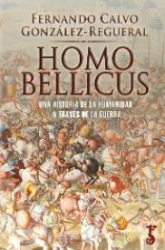 Homo Bellicus "Una historia de la humanidad a través de la guerra"