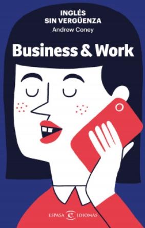 Inglés sin vergüenza: Business & Work