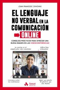 El lenguaje no verbal en la comunicación online "Consejos prácticos para ofrecer una buena imagen en viodeoconferencias"