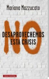 No desaprovechemos esta crisis