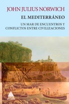 El Mediterráneo "Un mar de encuentros y conflctos entre civilizaciones"