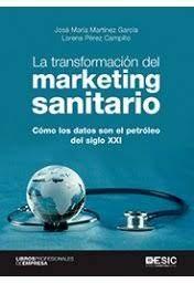 La transformación del marketing sanitario "Cómo los datos son pretróleo en el siglo XXI"