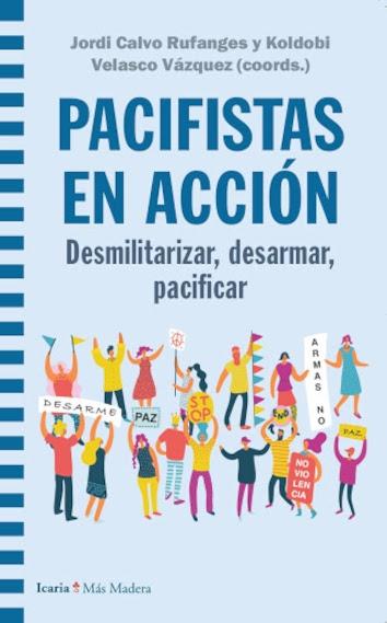 Pacifistas en acción "Desmilitarizar, desarmar, pacificar"