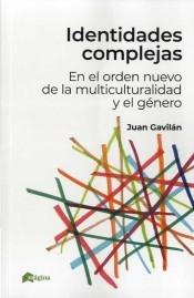 Identidades complejas "En el orden nuevo de la multiculturalidad y el género"