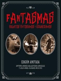 Fantasmas "Relatos victorianos y eduardianos (Edicion anotada)"