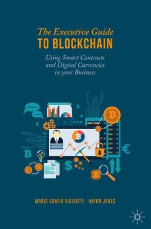 The Executive Guide to Blockchain "Using Smart Contracts and Digital Currencies in Your Business"