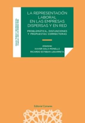 La representación laboral en las empresas dispersas y en red "Problemática, disfunciones y propuestas correctoras"