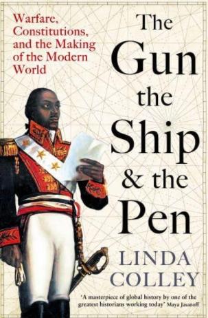 The Gun, the Ship, and the Pen "Warfare, Constitutions and the Making of the Modern World"