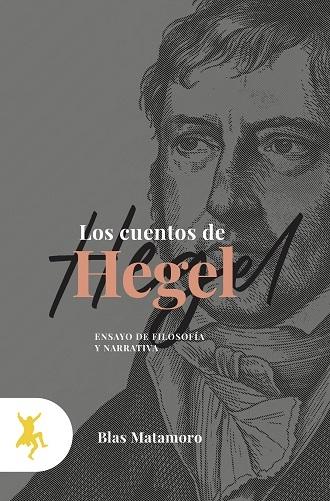 Los cuentos de Hegel "Ensayo de filosofía y narrativa"