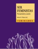 Ser feministas "Pensamiento y acción"