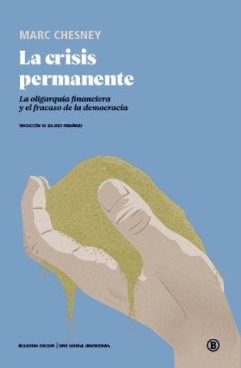 La crisis permanente "La oligarquía financiera y el fracaso de la democracia"