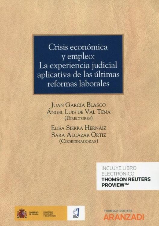 Crisis económica y empleo: la experiencia judicial aplicativa de las últimas reformas laborales