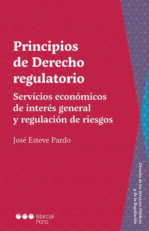 Principios de Derecho regulatorio "Sectores económicos estratégicos y regulación de riesgos"