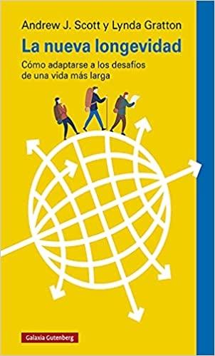 La nueva longevidad "Cómo adaptarse a los desafíos de una vida más larga"