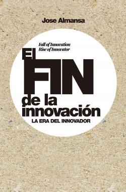 El fin de la innovación "La era de la innovador"