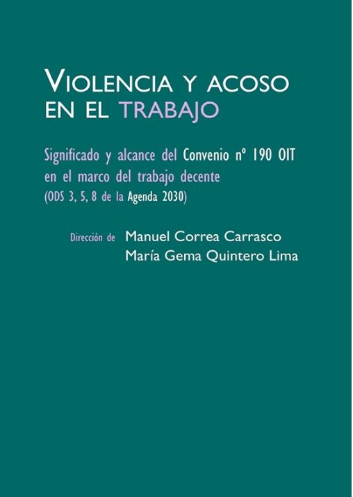 Violencia y acoso en el trabajo "Significado y alcance del Convenio Nº 190 OIT en el marco del trabajo decente (ODS 3, 5, 8 de la agenda "