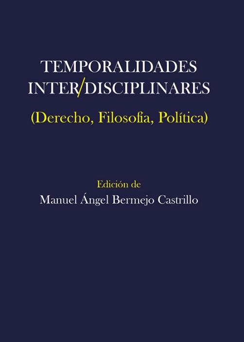 Temporalidades inter/disciplinares "Derecho, Filosofía, Política"