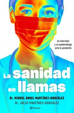 La sanidad en llamas "Un internista y un epidemiólogo ante la pandemia"