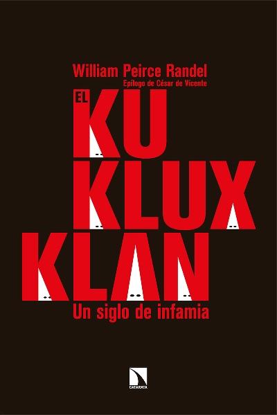 El Ku Klux Klan "Un siglo de infamia"