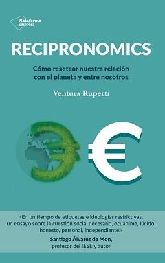 Recipronomics "Cómo resetear nuestra relación con el planeta y entre nosotros"