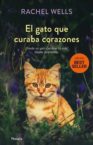 El gato que curaba corazones "Puede un gato cambiar tu vida? Déjate sorprender"