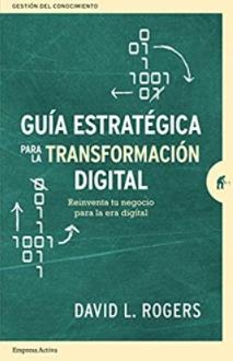 Guía estratégica para la transformación digital "Reinventa tu negocio para la era digita"