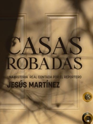 Casas robadas "Una historia real contada por el reportero"