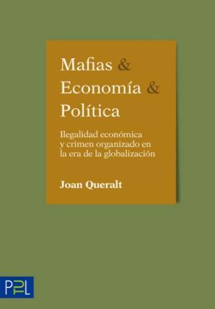 Mafias & Economía & Política "Ilegalidad económica y crimen organizado en la era de la globalización"