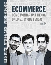 Ecommerce. Cómo montar una tienda online "Y qué venda!"