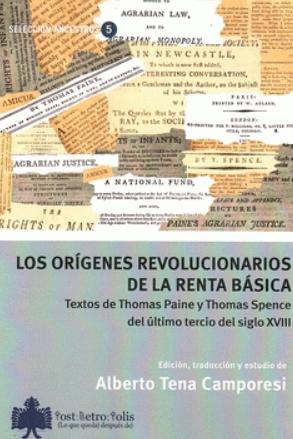 Los orígenes revolucionarios de la renta básica "Textos de Thomas Payne y Thomas Spence del último tercio del siglo XVIII"