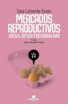 Mercados reproductivos "Crisis, deseo y desigualdad"