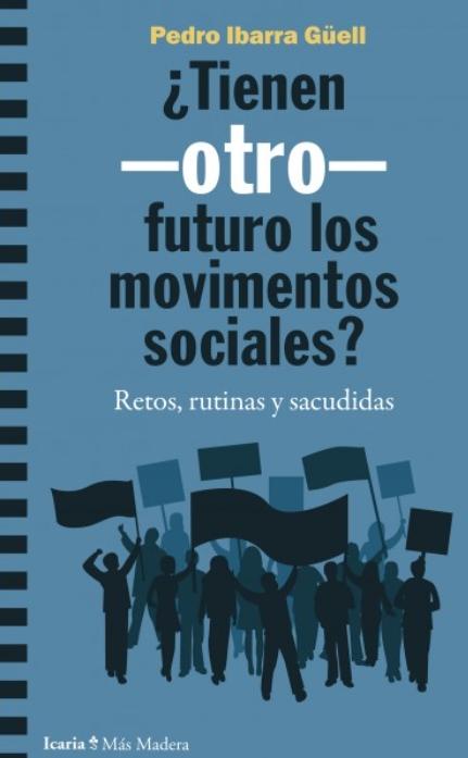 ¿Tienen otro futuro los movimientos sociales? "Retos, rutinas y sacudidas"