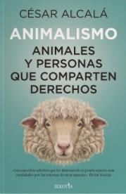 Animalismo "Animales y personas que comparten derechos"