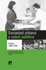 Sociedad urbana y salud pública "España 1860-1936"