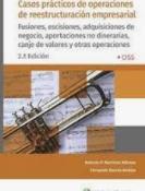 Casos prácticos de operaciones de reestructuración empresarial "Fusiones, escisiones, adquisiciones de negocio, aportaciones no dinerarias, canje de valores y otras ope"