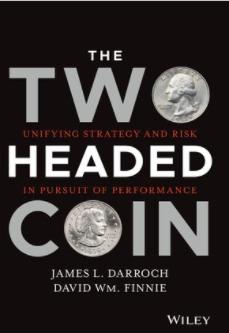 The Two Headed Coin "Unifying Strategy and Risk in Pursuit of Performance"
