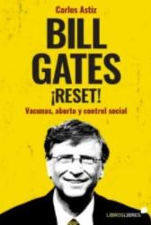 Bill Gates Reset! "Vacunas, aborto y control social"